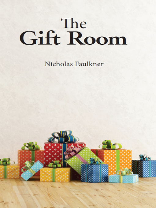 Title details for The Gift Room by Nicholas Faulkner - Available